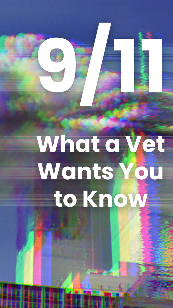 9/11: What a Vet Wants You to Know